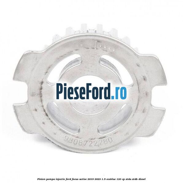 Pinion pompa injectie Ford Focus Active 2019-2023 1.5 EcoBlue 120 cp ZTDA, ZTDB diesel