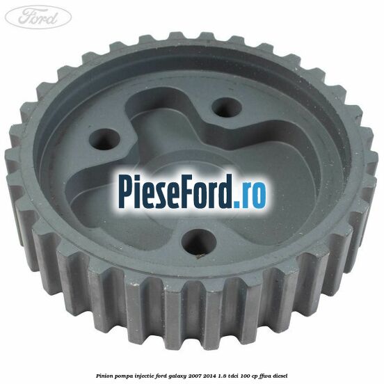 Pinion pompa injectie Ford Galaxy 2007-2014 1.8 TDCi 100 cp FFWA diesel