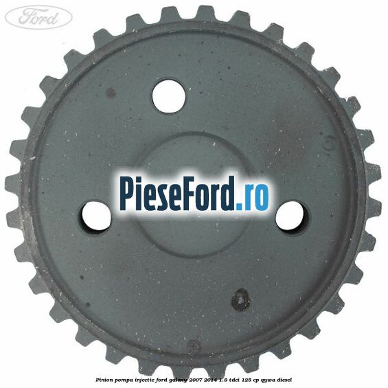 Pinion pompa injectie Ford Galaxy 2007-2014 1.8 TDCi 125 cp Pinion pompa injectie Ford Galaxy 2007-2014 1.8 TDCi 125 cp QYWA diesel