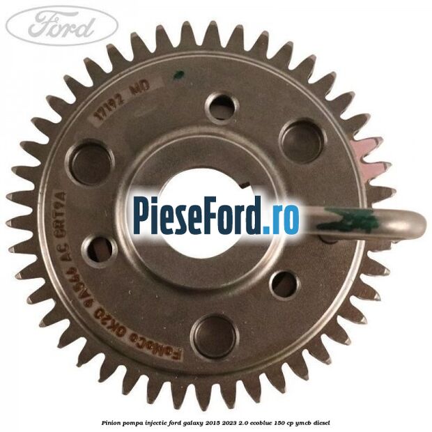 Pinion pompa injectie Ford Galaxy 2015-2023 2.0 EcoBlue 150 cp YMCB diesel