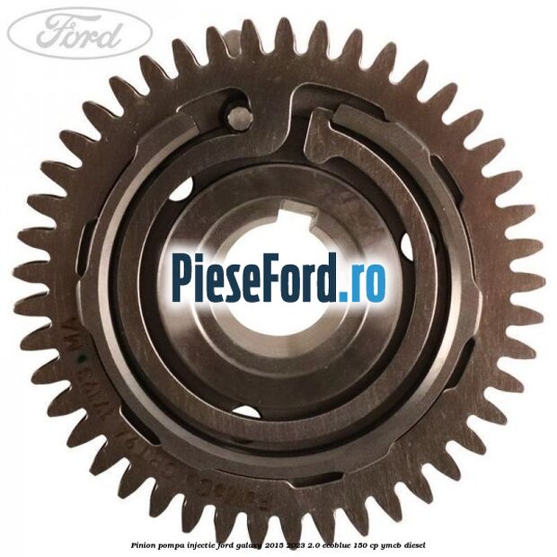 Pinion pompa injectie Ford Galaxy 2015-2023 2.0 EcoBlue 150 cp YMCB diesel