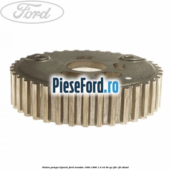 Pinion pompa injectie Ford Mondeo 1993-1996 1.8 TD 90 cp RFM, RFN diesel