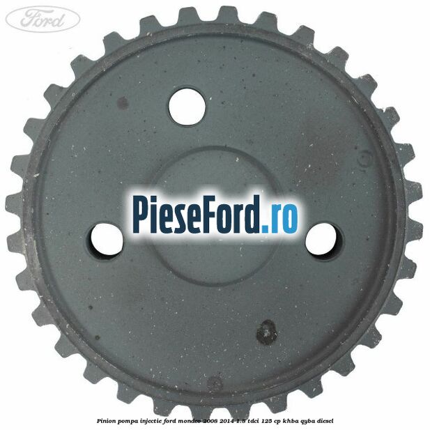 Pinion pompa injectie Ford Mondeo 2008-2014 1.8 TDCi 125 cp KHBA, QYBA diesel