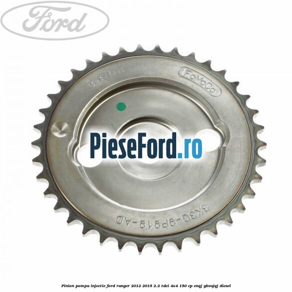 Pinion pompa injectie Ford Ranger 2012-2015 2.2 TDCi 4x4 150 cp ENQJ, GBVAJQJ diesel