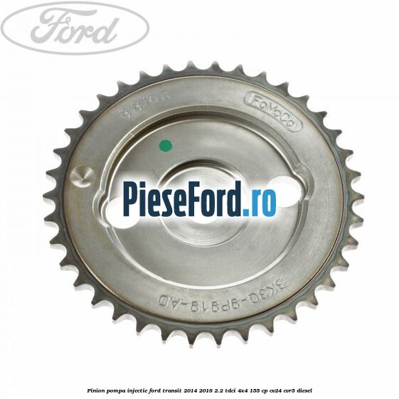 Pinion pompa injectie Ford Transit 2014-2018 2.2 TDCi 4x4 155 cp CV24, CVR5 diesel