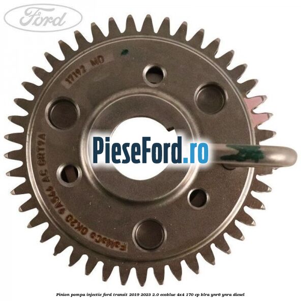 Pinion pompa injectie Ford Transit 2019-2023 2.0 EcoBlue 4x4 170 cp Pinion pompa injectie Ford Transit 2019-2023 2.0 EcoBlue 4x4 170 cp BLRA, YNR6, YNRA diesel