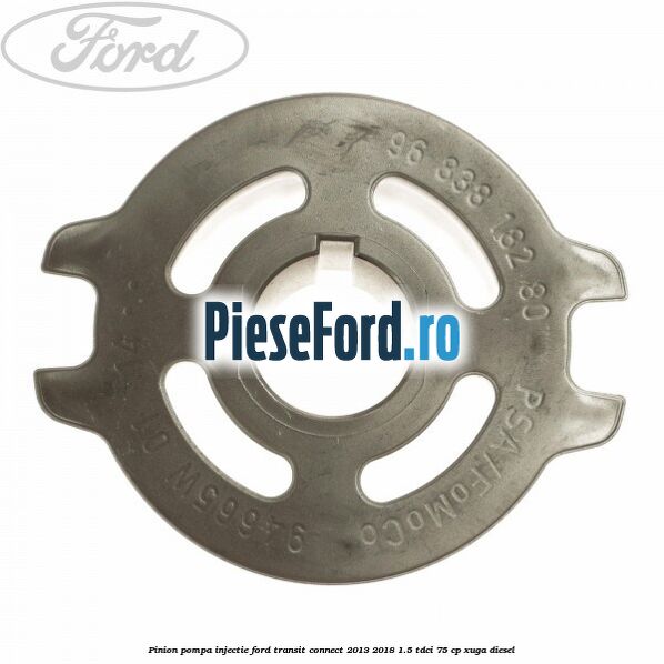 Pinion pompa injectie Ford Transit Connect 2013-2018 1.5 TDCi 75 cp XUGA diesel