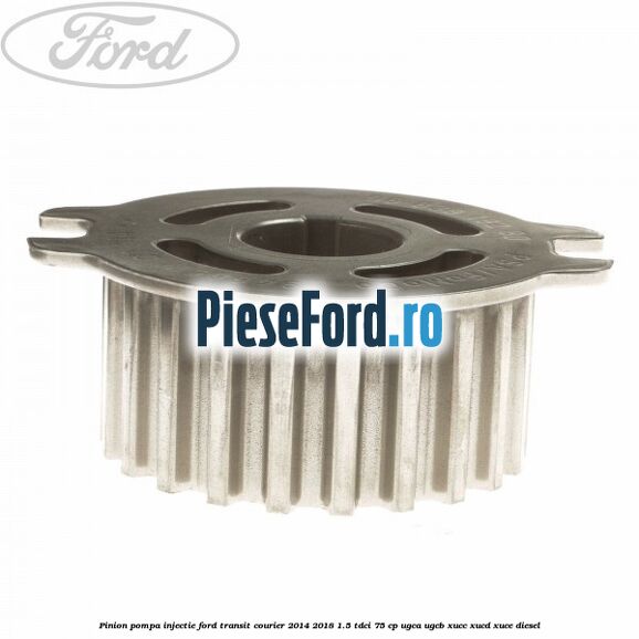 Pinion pompa injectie Ford Transit Courier 2014-2018 1.5 TDCi 75 cp Pinion pompa injectie Ford Transit Courier 2014-2018 1.5 TDCi 75 cp UGCA, UGCB, XUCC, XUCD, XUCE diesel