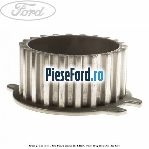 Pinion pompa injectie Ford Transit Courier 2014-2018 1.6 TDCi 95 cp Pinion pompa injectie Ford Transit Courier 2014-2018 1.6 TDCi 95 cp T3CA, T3CB, T3CC diesel