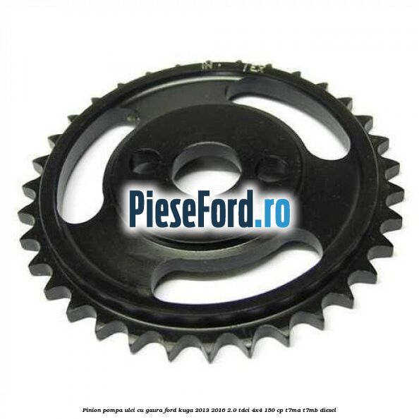 Pinion pompa ulei cu gaura Ford Kuga 2013-2016 2.0 TDCi 4x4 150 cp T7MA, T7MB diesel