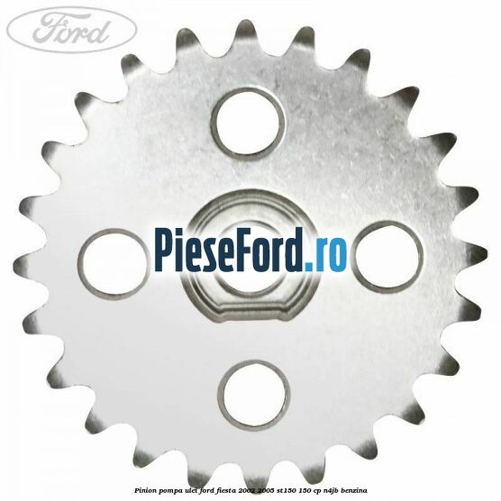 Pinion pompa ulei Ford Fiesta 2002-2005 ST150 150 cp N4JB benzina