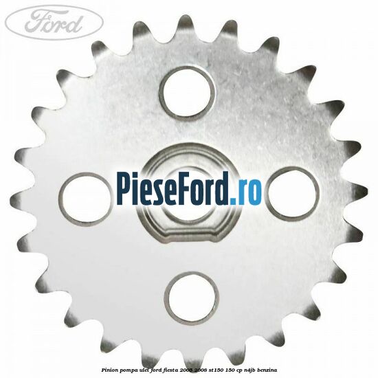 Pinion pompa ulei Ford Fiesta 2005-2008 ST150 150 cp N4JB benzina
