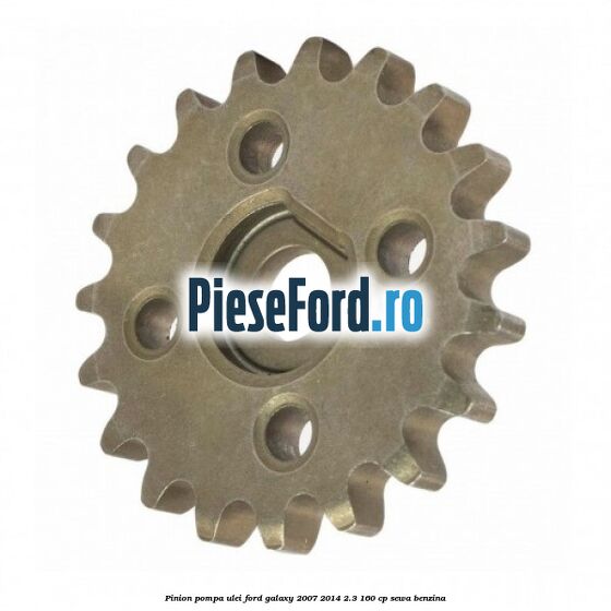 Pinion pompa ulei Ford Galaxy 2007-2014 2.3 160 cp SEWA benzina