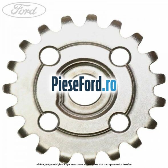 Pinion pompa ulei Ford Kuga 2016-2018 2.0 EcoBoost 4x4 230 cp C20HDTX benzina