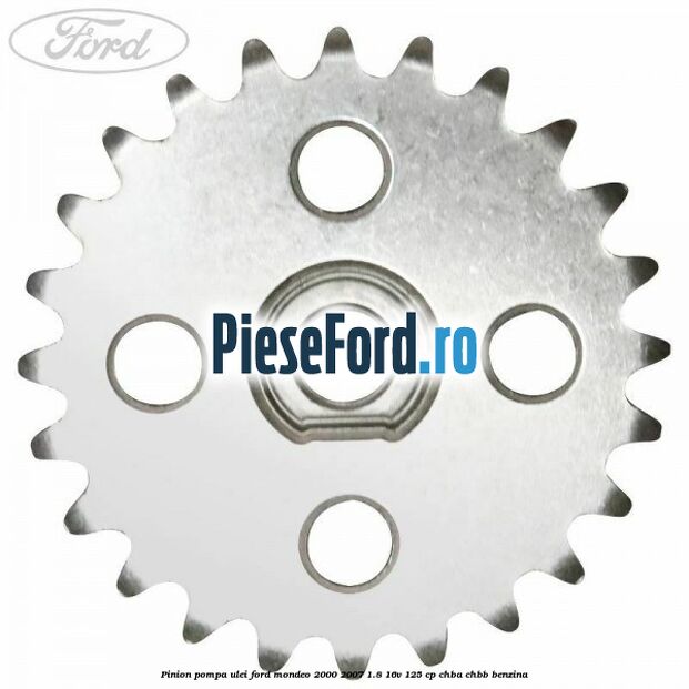 Pinion pompa ulei Ford Mondeo 2000-2007 1.8 16V 125 cp CHBA, CHBB benzina