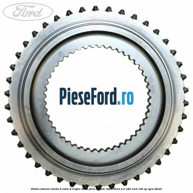 Pinion sincron viteza 6 cutie 6 trepte MT82 Ford Transit 2006-2014 2.2 TDCi RWD 125 cp CYRA diesel