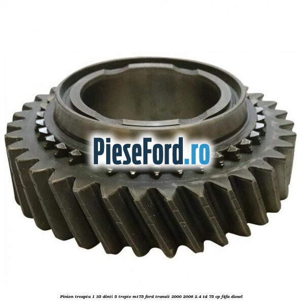 Pinion treapta 1 35 dinti 5 trepte MT75 Ford Transit 2000-2006 2.4 TD 75 cp F4FA diesel