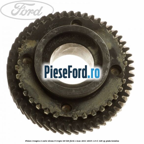 Pinion treapta 2 cutie viteza 5 trepte B5/IB5 Ford C-Max 2011-2015 1.6 Ti 125 cp PNDA benzina