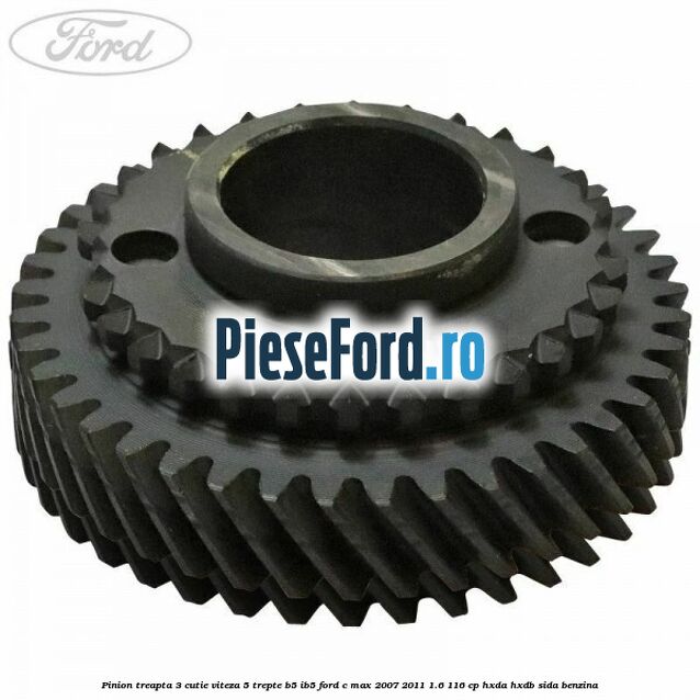 Pinion treapta 3 cutie viteza 5 trepte B5/IB5 Ford C-Max 2007-2011 1.6 116 cp HXDA, HXDB, SIDA benzina