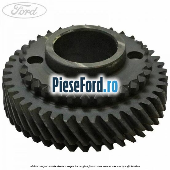 Pinion treapta 3 cutie viteza 5 trepte B5/IB5 Ford Fiesta 2005-2008 ST150 150 cp N4JB benzina