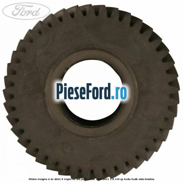 Pinion treapta 4 41 dinti 5 trepte B5/IB5 Ford C-Max 2007-2011 1.6 116 cp HXDA, HXDB, SIDA benzina