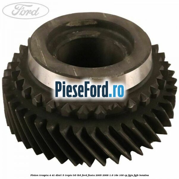 Pinion treapta 4 41 dinti 5 trepte B5/IB5 Ford Fiesta 2005-2008 1.6 16V 100 cp FYJA, FYJB benzina