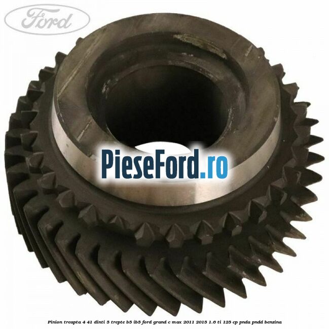 Pinion treapta 4 41 dinti 5 trepte B5/IB5 Ford Grand C-Max 2011-2015 1.6 Ti 125 cp PNDA, PNDD benzina