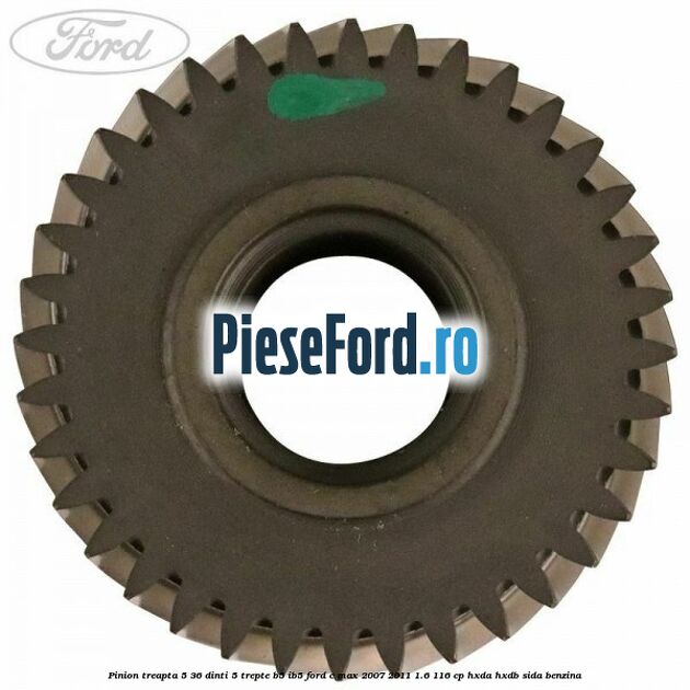 Pinion treapta 5 36 dinti 5 trepte B5/IB5 Ford C-Max 2007-2011 1.6 116 cp HXDA, HXDB, SIDA benzina