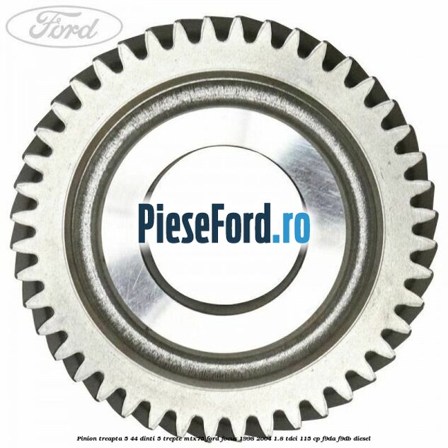 Pinion treapta 5 44 dinti 5 trepte MTX75 Ford Focus 1998-2004 1.8 TDCi 115 cp F9DA, F9DB diesel