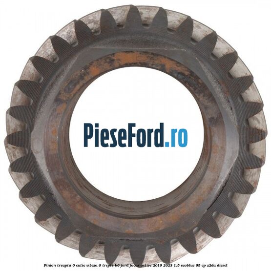 Pinion treapta 6 cutie viteza 6 trepte B6 Ford Focus Active 2019-2023 1.5 EcoBlue 95 cp Z2DA diesel