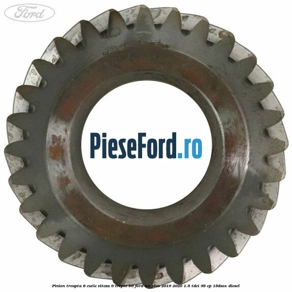 Pinion treapta 6 cutie viteza 6 trepte B6 Ford Ka plus 2019-2020 1.5 TDCI 95 cp 15DSOX diesel