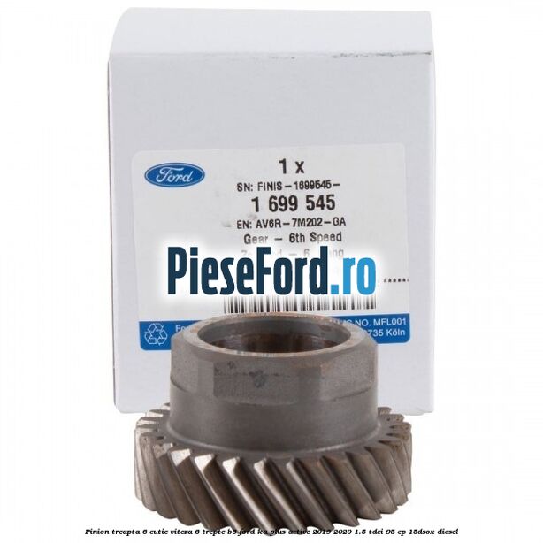 Pinion treapta 6 cutie viteza 6 trepte B6 Ford Ka plus Active 2019-2020 1.5 TDCI 95 cp 15DSOX diesel