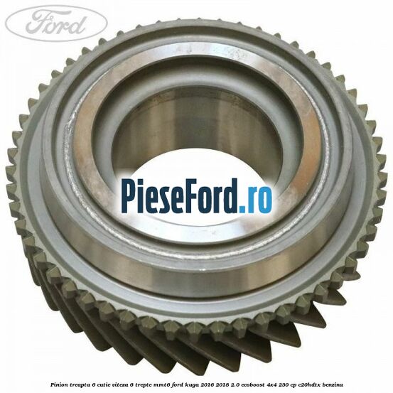 Pinion treapta 6 cutie viteza 6 trepte MMT6 Ford Kuga 2016-2018 2.0 EcoBoost 4x4 230 cp C20HDTX benzina