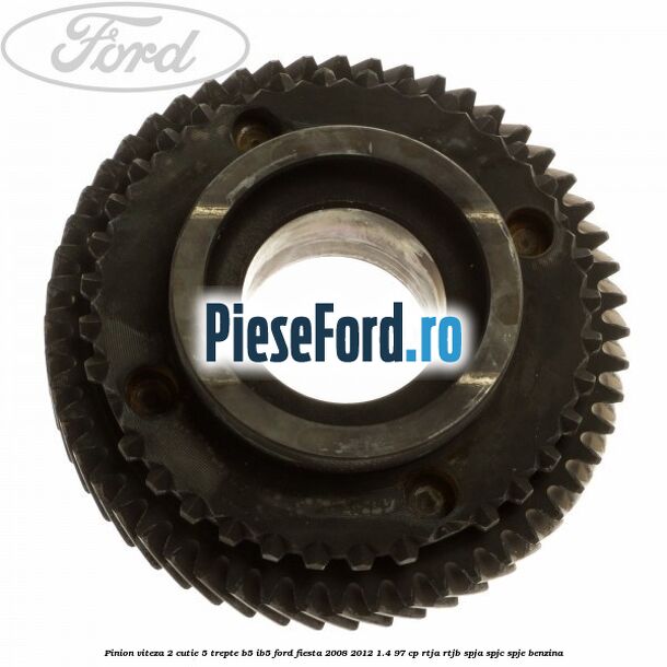 Pinion viteza 2 cutie 5 trepte B5/IB5 Ford Fiesta 2008-2012 1.4 97 cp RTJA, RTJB, SPJA, SPJC, SPJE benzina