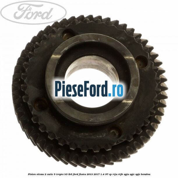 Pinion viteza 2 cutie 5 trepte B5/IB5 Ford Fiesta 2013-2017 1.4 97 cp RTJA, RTJB, SPJA, SPJC, SPJE benzina