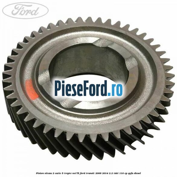 Pinion viteza 2 cutie 5 trepte VXT75 Ford Transit 2006-2014 2.2 TDCi 110 cp QVFA diesel