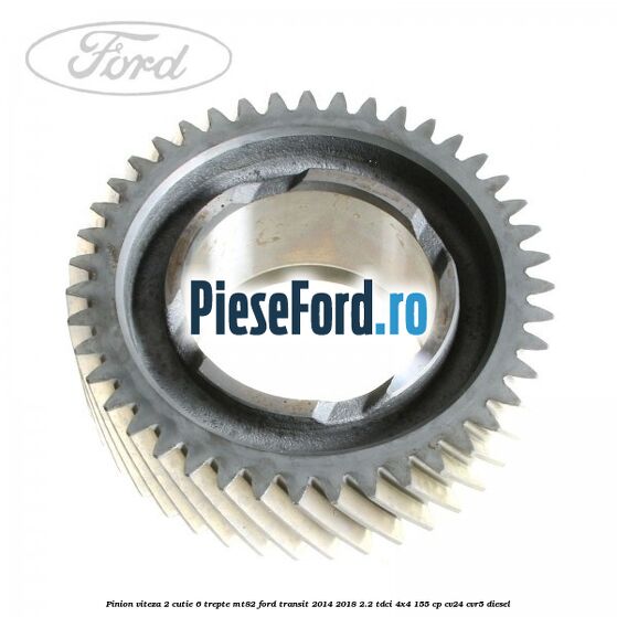 Pinion viteza 2 cutie 6 trepte MT82 Ford Transit 2014-2018 2.2 TDCi 4x4 155 cp CV24, CVR5 diesel