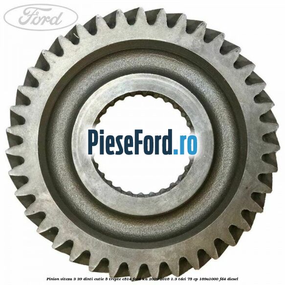 Pinion viteza 3 39 dinti cutie 5 trepte C514 Ford Ka 2009-2016 1.3 TDCi 75 cp 169A1000, FD4 diesel