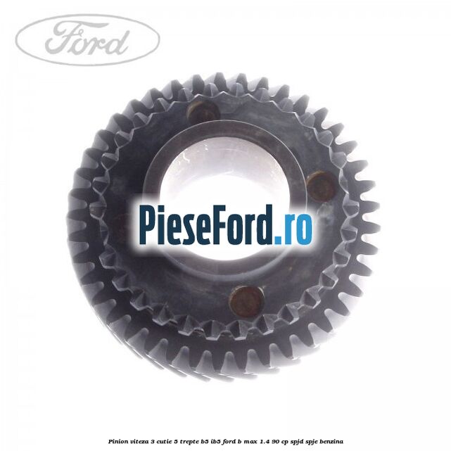Pinion viteza 3 cutie 5 trepte B5/IB5 Ford B-Max 1.4 90 cp SPJD, SPJE benzina