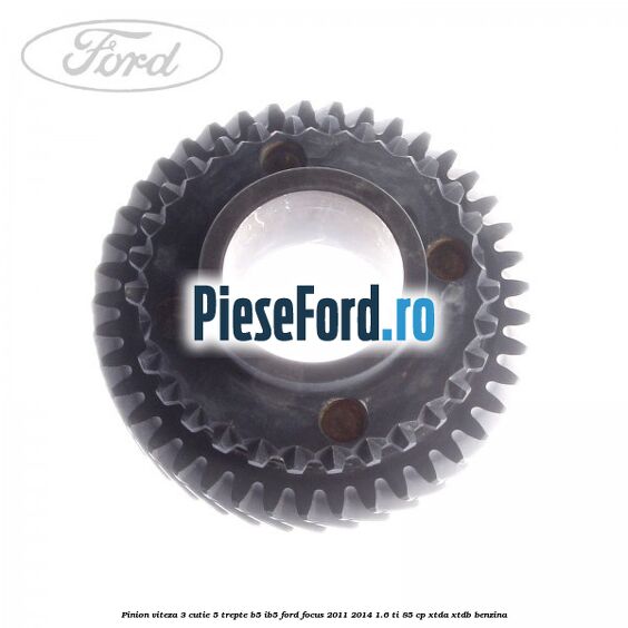 Pinion viteza 3 cutie 5 trepte B5/IB5 Ford Focus 2011-2014 1.6 Ti 85 cp XTDA, XTDB benzina