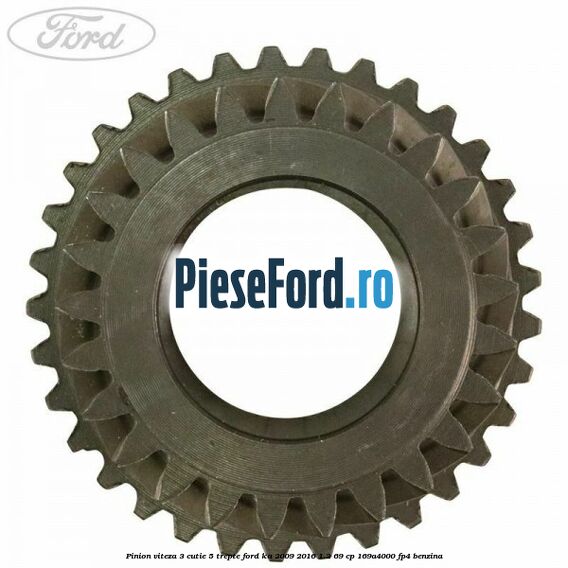 Pinion viteza 3 cutie 5 trepte Ford Ka 2009-2016 1.2 69 cp 169A4000, FP4 benzina