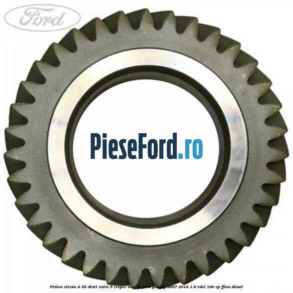 Pinion viteza 4 35 dinti cutie 5 trepte MTX75 Ford Galaxy 2007-2014 1.8 TDCi 100 cp FFWA diesel