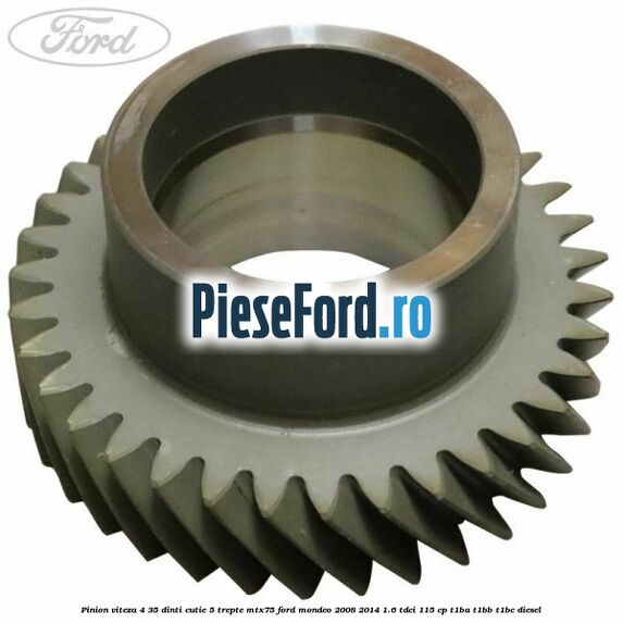 Pinion viteza 4 35 dinti cutie 5 trepte MTX75 Ford Mondeo 2008-2014 1.6 TDCi 115 cp T1BA, T1BB, T1BC diesel