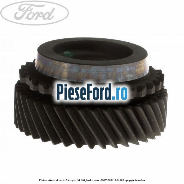 Pinion viteza 4 cutie 5 trepte B5/IB5 Ford C-Max 2007-2011 1.8 122 cp QQDC benzina