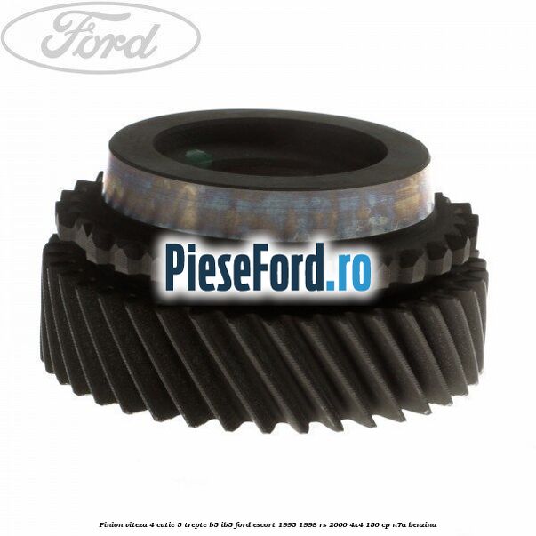 Pinion viteza 4 cutie 5 trepte B5/IB5 Ford Escort 1995-1998 RS 2000 4x4 150 cp N7A benzina