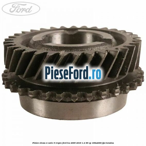 Pinion viteza 4 cutie 5 trepte Ford Ka 2009-2016 1.2 69 cp 169A4000, FP4 benzina