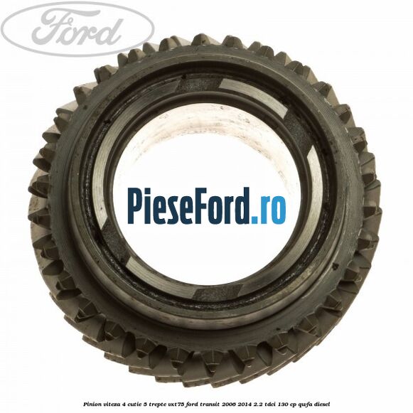 Pinion viteza 4 cutie 5 trepte VXT75 Ford Transit 2006-2014 2.2 TDCi 130 cp QWFA diesel
