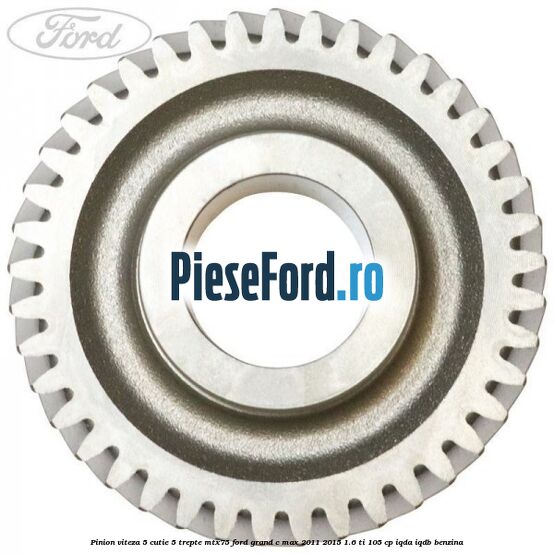 Pinion viteza 5 cutie 5 trepte MTX75 Ford Grand C-Max 2011-2015 1.6 Ti 105 cp IQDA, IQDB benzina