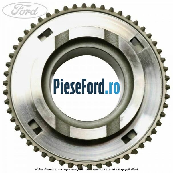 Pinion viteza 6 cutie 6 trepte VMT6 Ford Transit 2006-2014 2.2 TDCi 130 cp QWFA diesel
