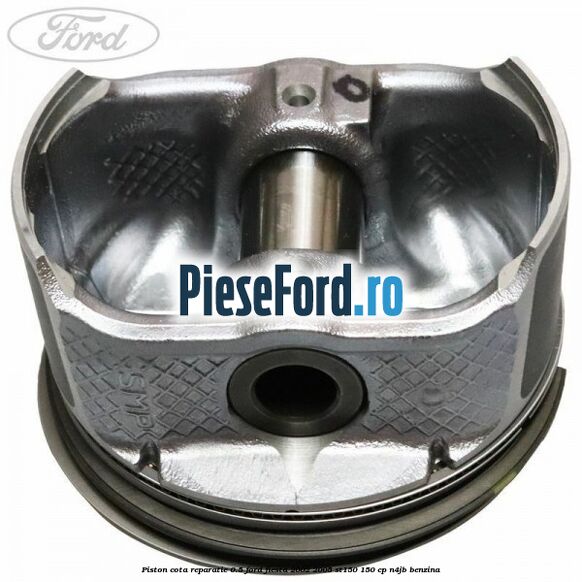 Piston cota reparatie 0.5 Ford Fiesta 2002-2005 ST150 150 cp N4JB benzina